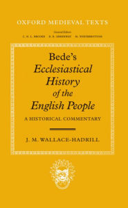 Title: Bede's Ecclesiastical History of the English People: A Historical Commentary, Author: J. M. Wallace-Hadrill