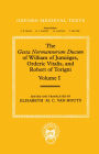 The Gesta Normannorum Ducum of William of Jumiï¿½ges, Orderic Vitalis, and Robert of Torigni: Volume 1: Introduction and Books I-IV