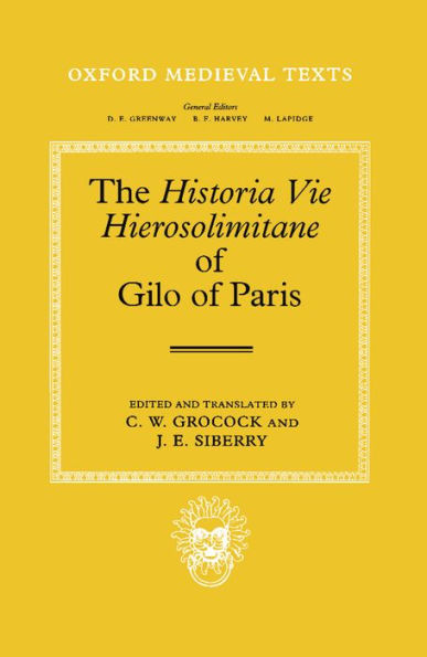 The Historia Vie Hierosolimitane of Gilo of Paris and a Second, Anonymous Author