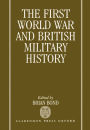 The First World War and British Military History