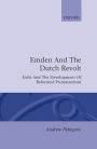 Emden and the Dutch Revolt: Exile and the Development of Reformed Protestantism / Edition 1