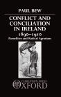 Conflict and Conciliation in Ireland 1890-1910: Parnellites and Radical Agrarians