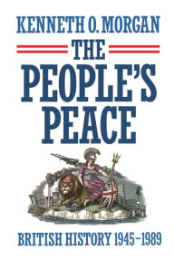 Title: The People's Peace: British History, 1945-1989, Author: Kenneth O. Morgan