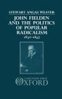 John Fielden and the Politics of Popular Radicalism 1832-1847