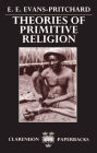 Theories of Primitive Religion / Edition 1