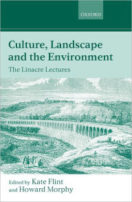 Title: Culture, Landscape, and the Environment: The Linacre Lectures 1997, Author: Kate Flint