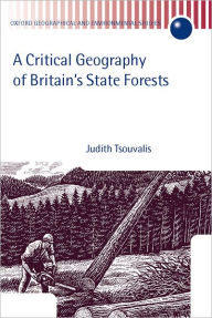 Title: A Critical Geography of Britain's State Forests, Author: Judith Tsouvalis