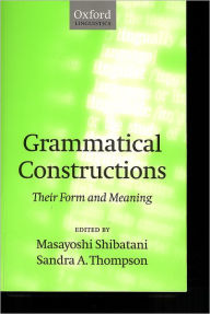 Title: Grammatical Constructions: Their Form and Meaning, Author: Masayoshi Shibatani