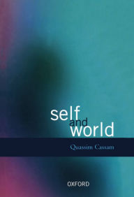 Title: Self and World, Author: Quassim Cassam