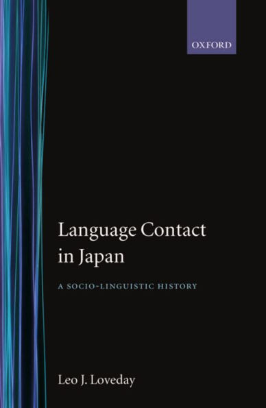 Language Contact in Japan: A Socio-Linguistic History / Edition 1