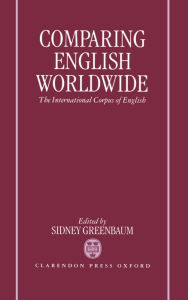 Title: Comparing English Worldwide: The International Corpus of English, Author: Sidney Greenbaum