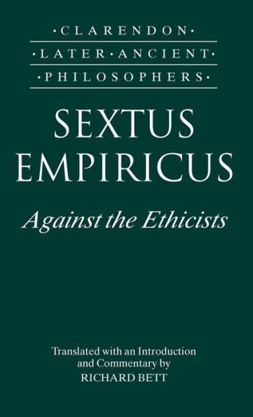 Sextus Empiricus: Against the Ethicists: (Adversus Mathematicos XI)