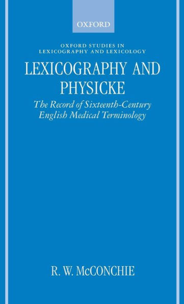 Lexicography and Physicke: The Record of Sixteenth-Century English Medical Terminology / Edition 4