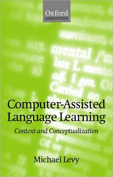 Computer-Assisted Language Learning: Context and Conceptualization / Edition 1