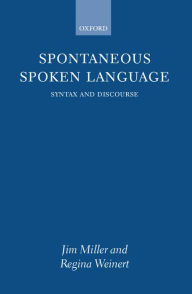 Title: Spontaneous Spoken Language: Syntax and Discourse, Author: Jim Miller