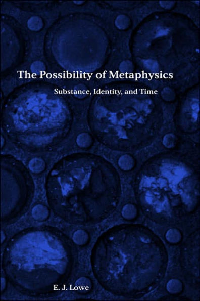 The Possibility of Metaphysics: Substance, Identity, and Time