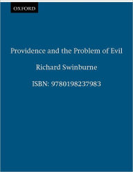 Title: Providence and the Problem of Evil / Edition 1, Author: Richard Swinburne