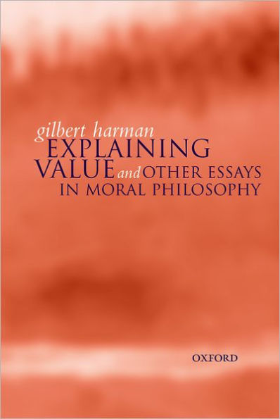 Explaining Value: and Other Essays in Moral Philosophy