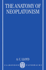 Title: The Anatomy of Neoplatonism, Author: A. C. Lloyd