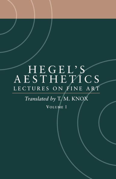 Aesthetics: Lectures on Fine ArtVolume I / Edition 1