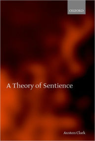 Title: A Theory of Sentience, Author: Austen Clark