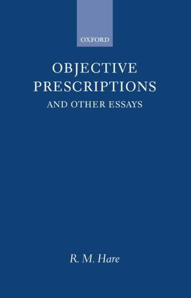 Objective Prescriptions: And Other Essays