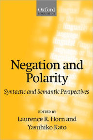 Title: Negation and Polarity: Syntactic and Semantic Perspectives, Author: Laurence R. Horn