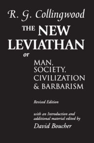 Title: The New Leviathan: Or Man, Society, Civilization and Barbarism / Edition 2, Author: R. G. Collingwood