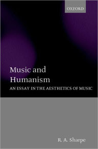 Title: Music and Humanism: An Essay in the Aesthetics of Music, Author: R. A. Sharpe