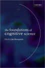 The Foundations of Cognitive Science