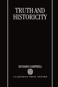 Title: Truth and Historicity, Author: Richard Campbell