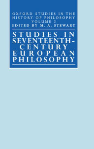 Title: Studies in Seventeenth-Century European Philosophy, Author: M. A. Stewart