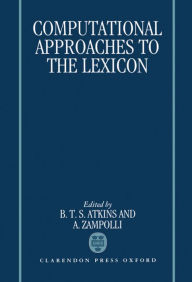 Title: Computational Approaches to the Lexicon, Author: B. T. S. Atkins