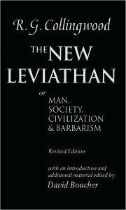 Title: New Leviathan: Or Man, Society, Civilization and Barbarism / Edition 2, Author: R.G. Collingwood