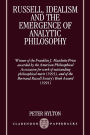 Russell, Idealism, and the Emergence of Analytic Philosophy / Edition 1
