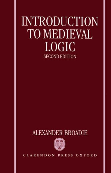 Introduction to Medieval Logic / Edition 2