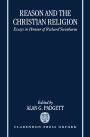 Reason and the Christian Religion: Essays in Honour of Richard Swinburne