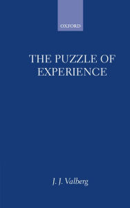 Title: The Puzzle of Experience / Edition 1, Author: J. J. Valberg