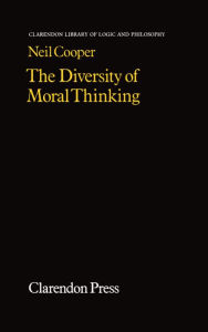 Title: The Diversity of Moral Thinking, Author: Neil Cooper