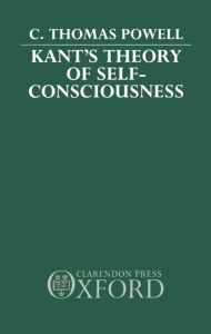 Title: Kant's Theory of Self-Consciousness, Author: C. Thomas Powell