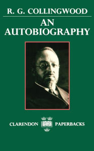 Title: An Autobiography / Edition 1, Author: R.G. Collingwood