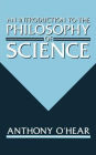 Introduction to the Philosophy of Science / Edition 1