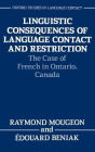 Linguistic Consequences of Language Contact and Restriction: The Case of French in Ontario, Canada