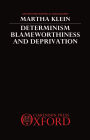 Determinism, Blameworthiness, and Deprivation (Oxford Philosophical Monographs Series)