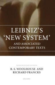 Title: Leibniz's 'New System' and Associated Contemporary Texts, Author: Richard Francks