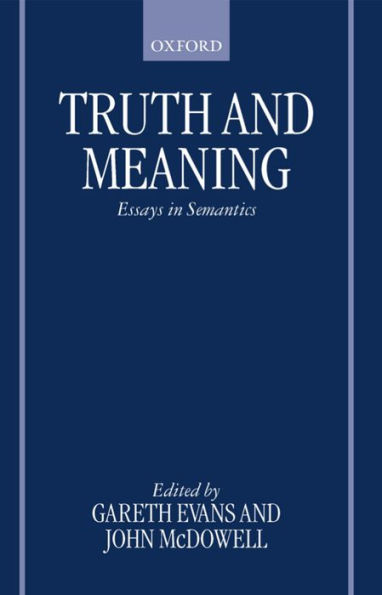 Truth and Meaning: Essays in Semantics / Edition 1