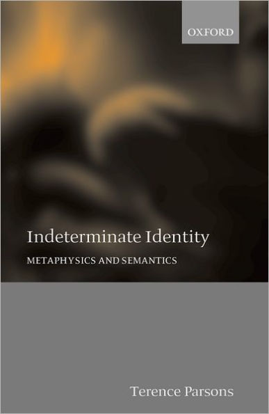 Indeterminate Identity: Metaphysics and Semantics