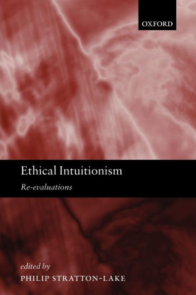 Ethical Intuitionism: Re-evaluations / Edition 1