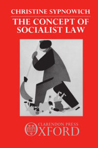 Title: The Concept of Socialist Law, Author: Christine Sypnowich