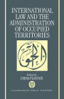 International Law and the Administration of Occupied Territories: Two Decades of Israeli Occupation of the West Bank and Gaza Strip